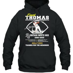 Frank Thomas Chicago White Sox 1990 2005 Hall Of Fame Thanks For The Memories Signature Shirt 2 Frank Thomas Chicago White Sox 1990 2005 Hall Of Fame Thanks For The Memories Signature Shirt 3