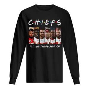 Friends Chiefs I'll be there for you shirt 1