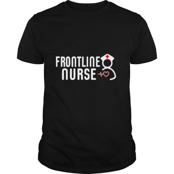 Frontline Nurse CNA Healthcare Worker shirt