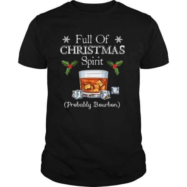 Full of Christmas spirit probably bourbon vintage shirt