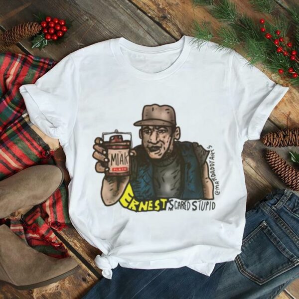 Funny Meme From Ernest Saves Christmas Ernest Scared Stupid shirt