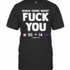 Geaux Tigers What Fuck You Alabama 55 14 Lsu T-Shirt