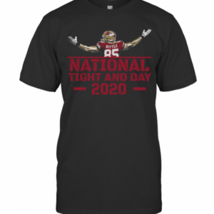 George Kittle 85 National Tight And Day 2020 T-Shirt