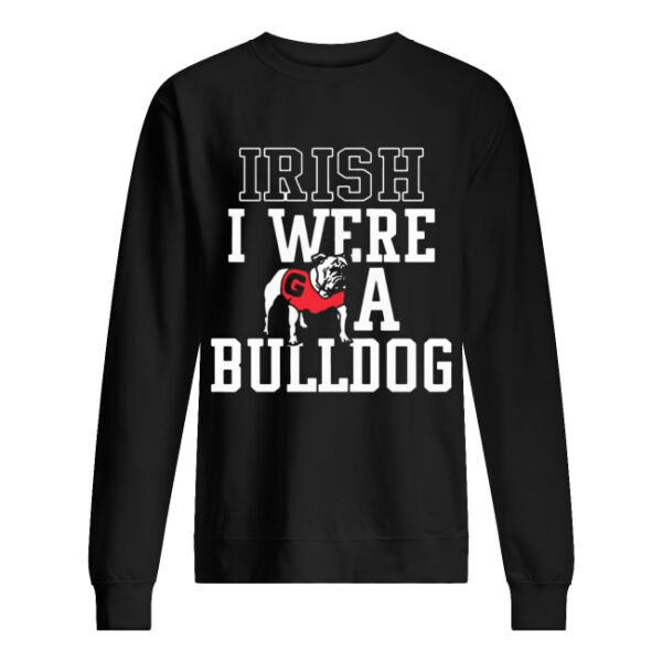 Georgia Bulldogs Irish I were a Bulldog Shirts