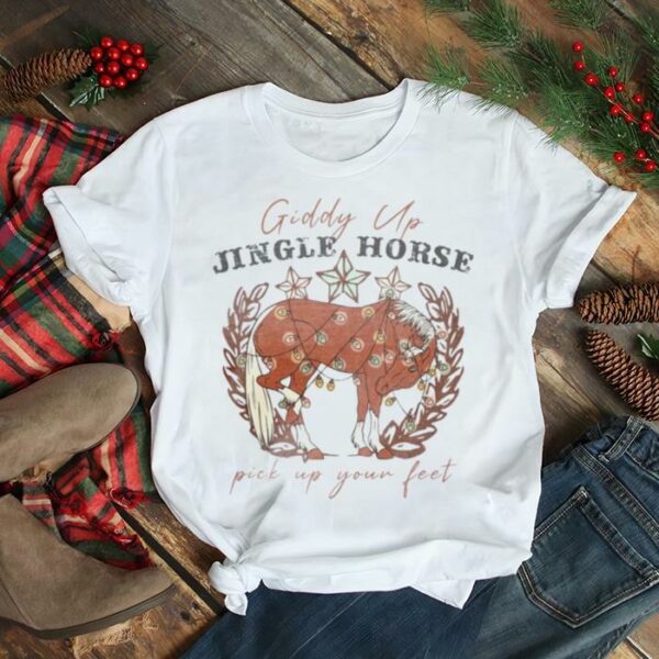 Giddy Up Jingle Horse Pick Up Your Feet Christmas Horse Lover Shirt