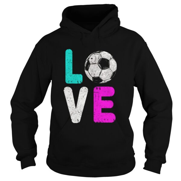 Girls Love Soccer Best shirt