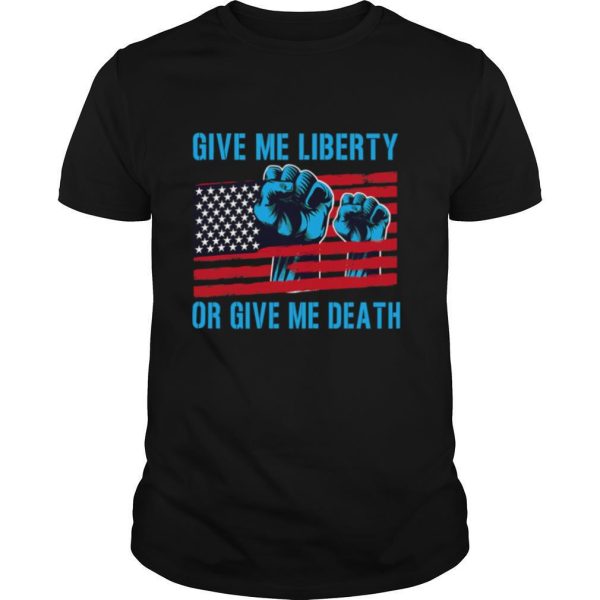 Give Me Liberty Or Give Me Death Patriotic Anti Lockdown Usa Flag shirt