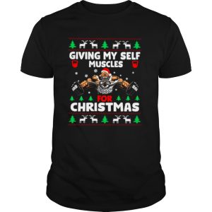 Giving My Self Muscles For Christmas shirt