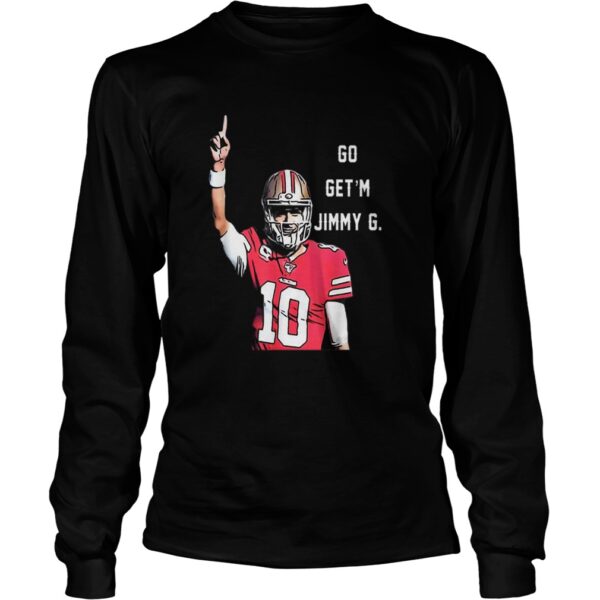 Go Getm Jimmy G Jimmy Garoppolo Francisco 49ers shirt