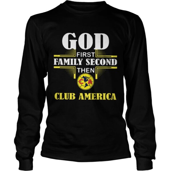 God First Family Second The Club America shirt