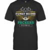 God First Family Second The Packers Football T-Shirt
