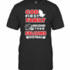 God First Family Second Then Atlanta Falcons Football T-Shirt