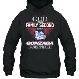 God First Family Second Then Gonzaga Basketball shirt 2 God First Family Second Then Gonzaga Basketball shirt 3
