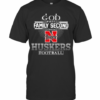 God First Family Second Then Nebraska Huskers Football T-Shirt