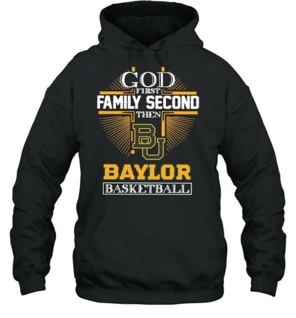 God first family second then Baylor Bears basketball shirt