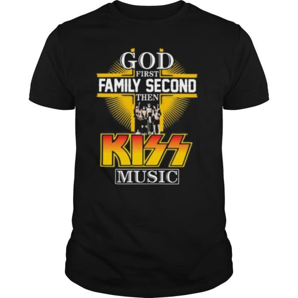 God first family second then kiss music shirt