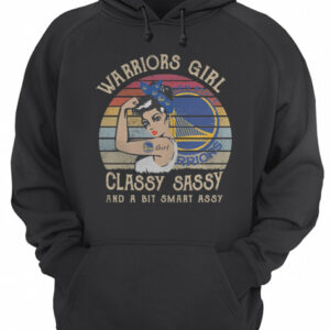 Golden State Warriors Girl Classy Sassy And A Bit Smart Assy Vintage shirt