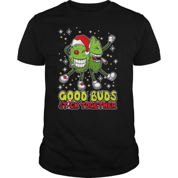 Good Buds Stick Together Christmas shirt