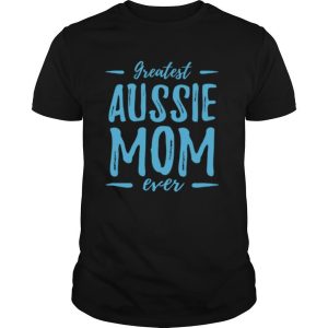 Greatest Australian Shepherd Dog Mom of Dog Mom shirt