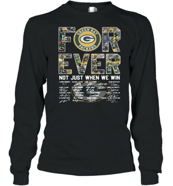 Green Bay Packers Forever Not Just When We Win Signatures Shirt