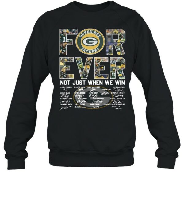 Green Bay Packers Forever Not Just When We Win Signatures Shirt