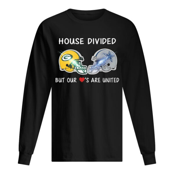 Green Bay Packers and Dallas Cowboy house divided but our love’s are united shirt