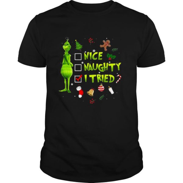 Grinch Nice Naughty I Tried Christmas shirt