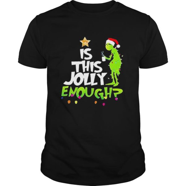 Grinch Santa Hat Is This Jolly Enough Christmas shirt