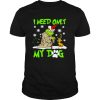 Grinch and Max I need only my dog Christmas shirt