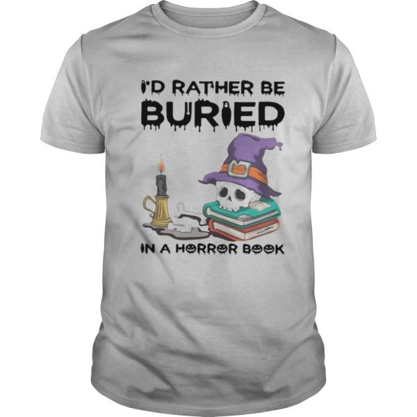 Halloween I’d Rather Be Buried In A Horror Book shirt