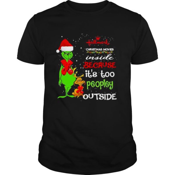 Hallwark Christmas Movies Inside Because It’s Too Peopley Outside Xmas shirt