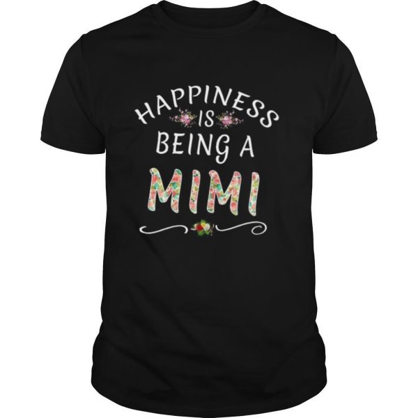 Happiness Is Being MiMi Mother’s day Nana shirt