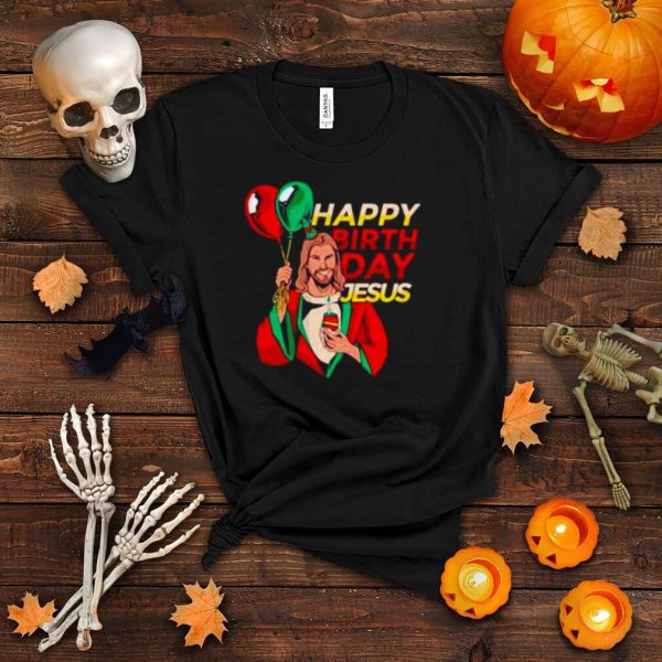 Happy Birthday Jesus Christmas shirt