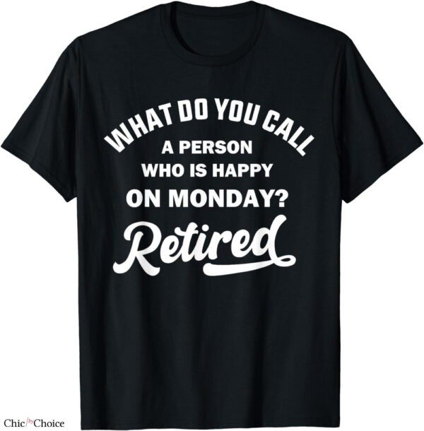 Happy Mondays T-shirt Retired Funny