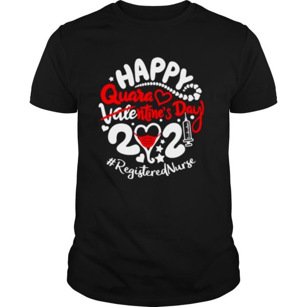 Happy quarantined Valentines Day 2021 Registered Nurse shirt