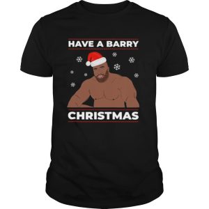 Have A Barry Christmas shirt