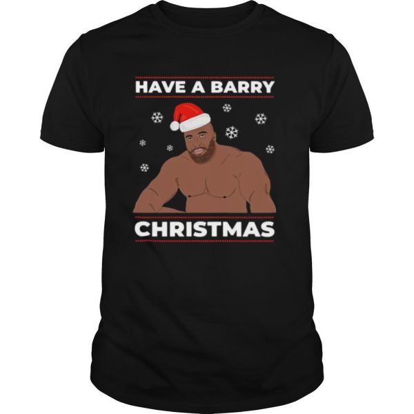 Have A Barry Christmas shirt