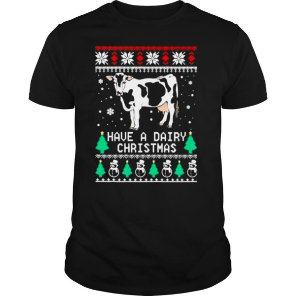 Have a dairy ugly Christmas shirt