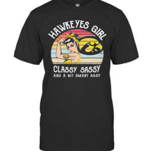 Hawkeyes Girl Classy Sassy And A Bit Smart Assy Vintage T-Shirt