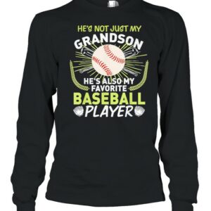 He’s Not Just My Grandson He’s Also My Favorite Baseball Player shirt He’s Not Just My Grandson He’s Also My Favorite Baseball Player shirt
