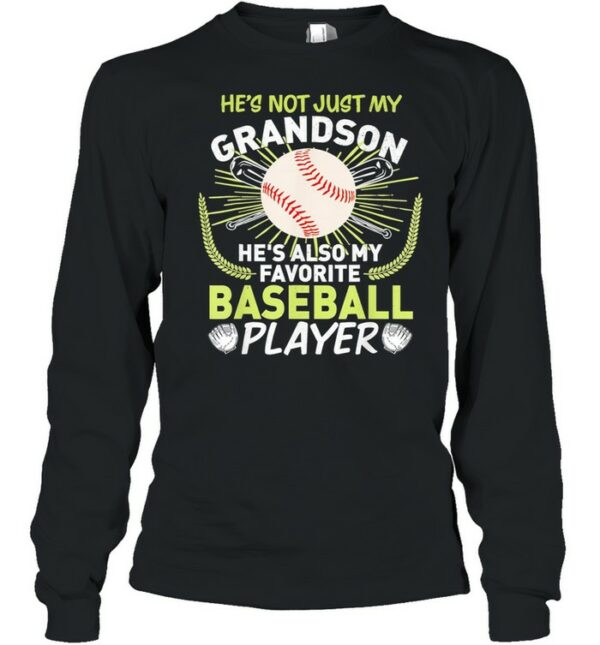 He’s Not Just My Grandson He’s Also My Favorite Baseball Player shirt