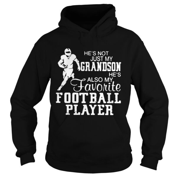 He’s not just grandson he’s also my favorite football player shirt