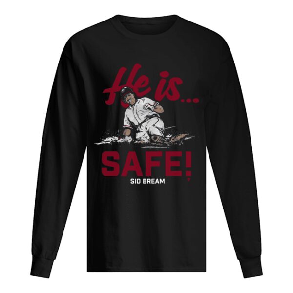 He Is Safe Sid Bream shirt