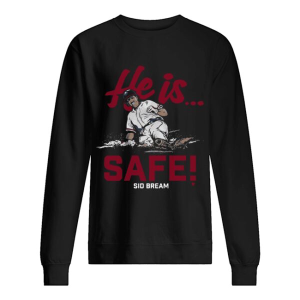 He Is Safe Sid Bream shirt