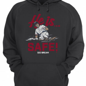 He Is Safe Sid Bream shirt 2 He Is Safe Sid Bream shirt 3