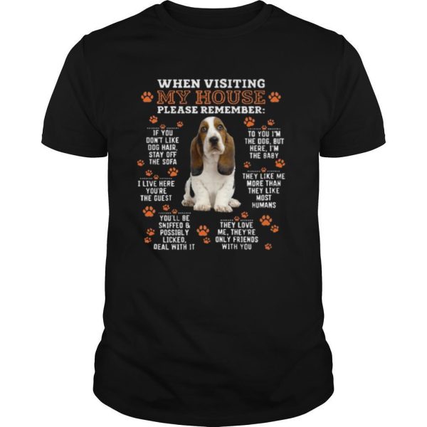 Heeler When Visiting My House Please Remember shirt