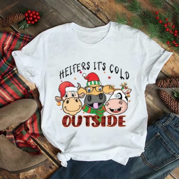 Heifers It’s Cold Outside Merry Christmas shirt