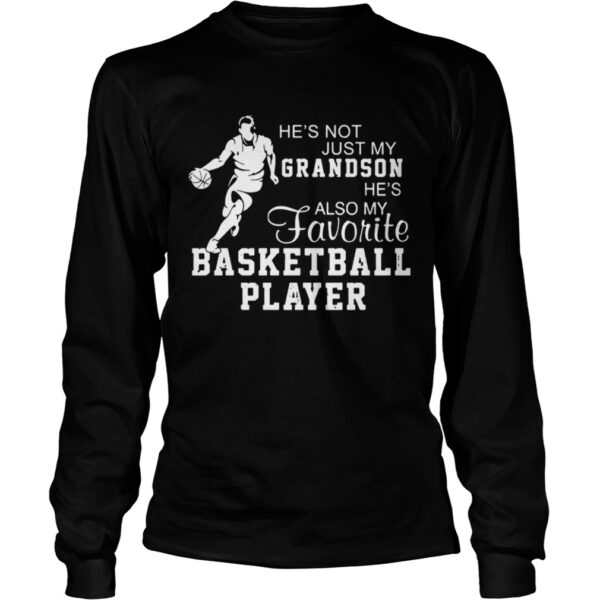 Hes Not Just My Grandson Hes My Favorite Basketball Player shirt