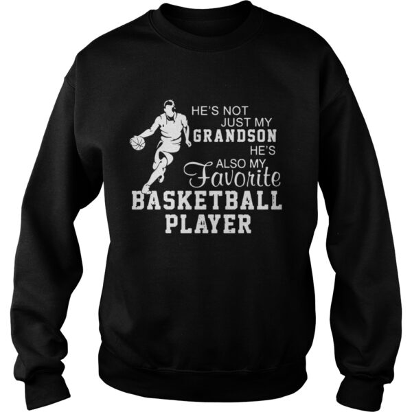 Hes Not Just My Grandson Hes My Favorite Basketball Player shirt