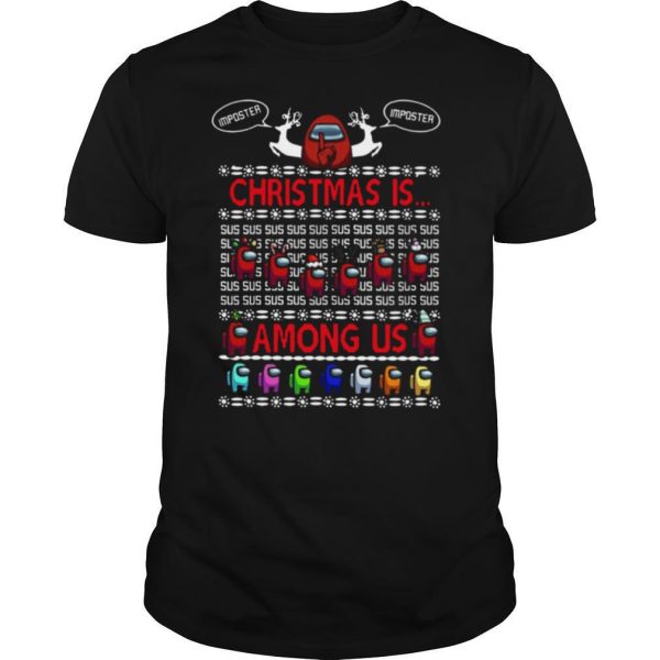 Ho Christmas Is Among Merry Christ Sus Susmas Us Ugly Christmas shirt